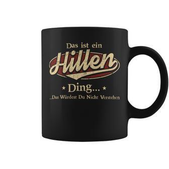 Das Ist Ein Hillen Ding Das Würdest Du Nicht Verstehen Hillen Name Tassen - Geschenkecke