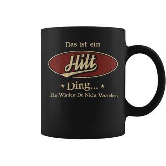 Das Ist Ein Hilt Ding Das Würdest Du Nicht Verstehen Hilt Name Tassen - Geschenkecke