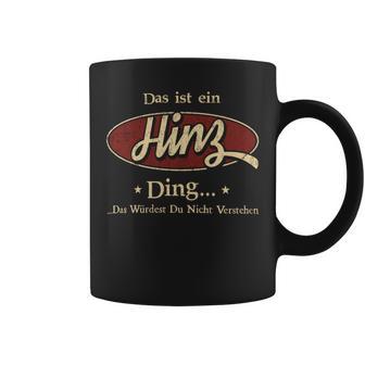 Das Ist Ein Hinz Ding Das Würdest Du Nicht Verstehen Hinz Name Tassen - Geschenkecke