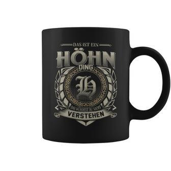 Das Ist Ein Hoehn Ding Hoehn Name Tassen - Geschenkecke