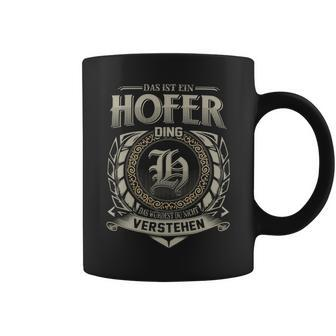 Das Ist Ein Hofer Ding Hofer Name Tassen - Geschenkecke