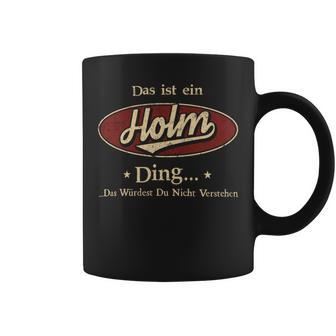 Das Ist Ein Holm Ding Das Würdest Du Nicht Verstehen Holm Name Tassen - Geschenkecke