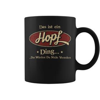 Das Ist Ein Hopf Ding Das Würdest Du Nicht Verstehen Hopf Name Tassen - Geschenkecke