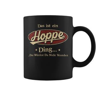 Das Ist Ein Hoppe Ding Das Würdest Du Nicht Verstehen Hoppe Name Tassen - Geschenkecke