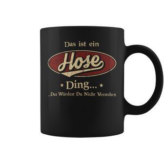 Das Ist Ein Hose Ding Das Würdest Du Nicht Verstehen Hose Name Tassen - Geschenkecke