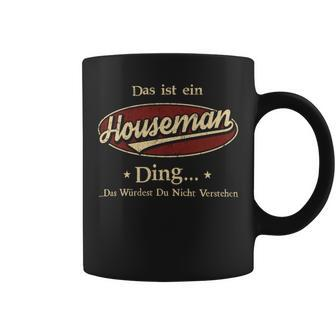 Das Ist Ein Houseman Ding Das Würdest Du Nicht Verstehen Houseman Name Tassen - Geschenkecke