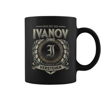 Das Ist Ein Ivanov Ding Ivanov Name Tassen - Geschenkecke