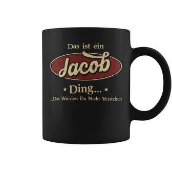 Das Ist Ein Jacob Ding Das Würdest Du Nicht Verstehen Jacob Name Tassen - Geschenkecke