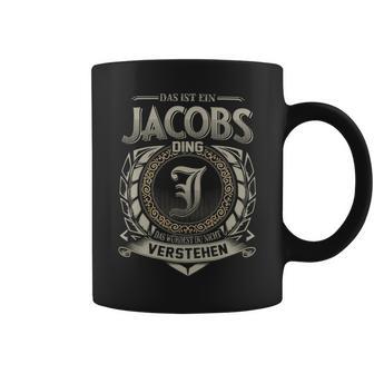 Das Ist Ein Jacobs Ding Jacobs Name Tassen - Geschenkecke