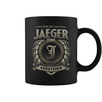 Das Ist Ein Jaeger Ding Jaeger Name Tassen - Geschenkecke