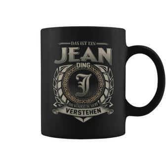 Das Ist Ein Jean Ding Jean Name Tassen - Geschenkecke