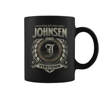 Das Ist Ein Johnsen Ding Johnsen Name Tassen - Geschenkecke