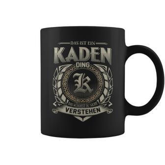 Das Ist Ein Kaden Ding Kaden Name Tassen - Geschenkecke