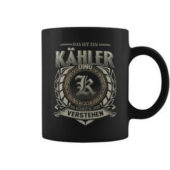 Das Ist Ein Kaehler Ding Kaehler Name Tassen - Geschenkecke