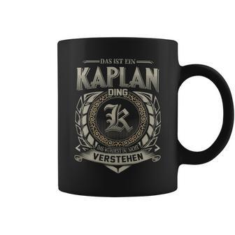 Das Ist Ein Kaplan Ding Kaplan Name Tassen - Geschenkecke