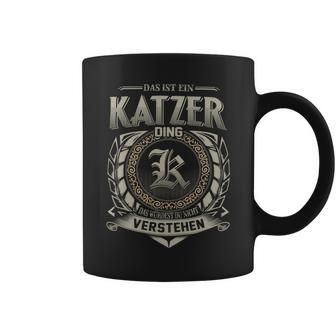 Das Ist Ein Katzer Ding Katzer Name Tassen - Geschenkecke