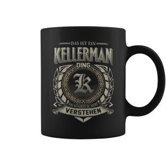 Das Ist Ein Kellerman Ding Kellerman Name Tassen - Geschenkecke