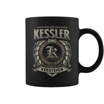 Das Ist Ein Kessler Ding Kessler Name Tassen - Geschenkecke