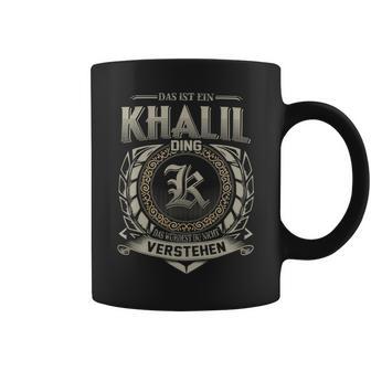 Das Ist Ein Khalil Ding Khalil Name Tassen - Geschenkecke