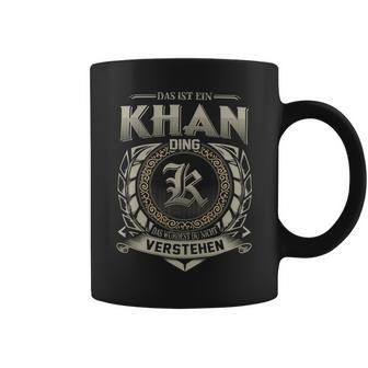 Das Ist Ein Khan Ding Khan Name Tassen - Geschenkecke