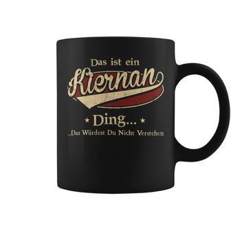 Das Ist Ein Kiernan Ding Das Würdest Du Nicht Verstehen Kiernan Name Tassen - Geschenkecke