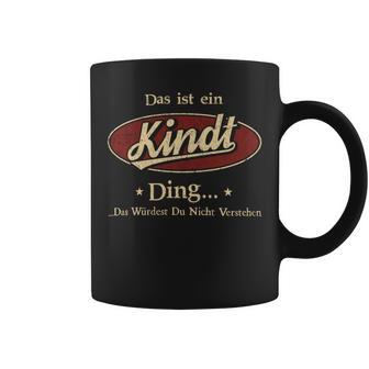 Das Ist Ein Kindt Ding Das Würdest Du Nicht Verstehen Kindt Name Tassen - Geschenkecke