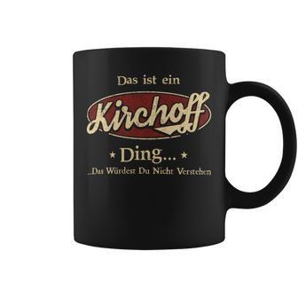 Das Ist Ein Kirchoff Ding Das Würdest Du Nicht Verstehen Kirchoff Name Tassen - Geschenkecke