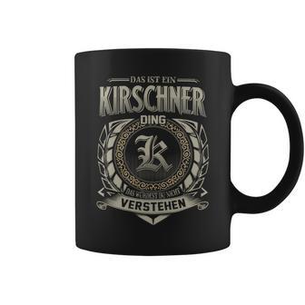 Das Ist Ein Kirschner Ding Kirschner Name Tassen - Geschenkecke