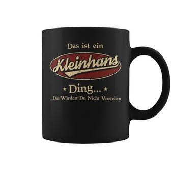 Das Ist Ein Kleinhans Ding Das Würdest Du Nicht Verstehen Kleinhans Name Tassen - Geschenkecke