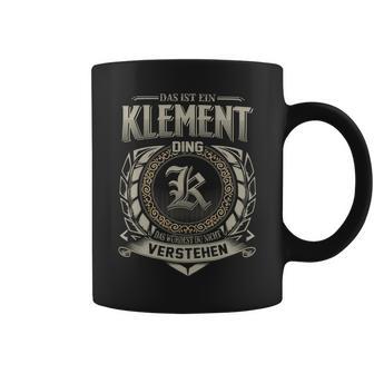 Das Ist Ein Klement Ding Klement Name Tassen - Geschenkecke