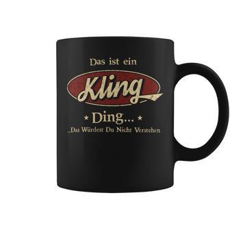 Das Ist Ein Kling Ding Das Würdest Du Nicht Verstehen Kling Name Tassen - Geschenkecke