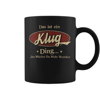 Das Ist Ein Klug Ding Das Würdest Du Nicht Verstehen Klug Name Tassen - Geschenkecke