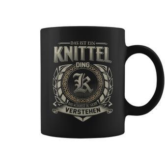 Das Ist Ein Knittel Ding Knittel Name Tassen - Geschenkecke