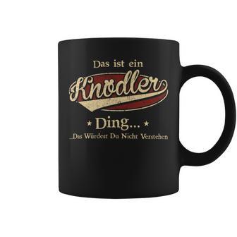 Das Ist Ein Knoedler Ding Das Würdest Du Nicht Verstehen Knoedler Name Tassen - Geschenkecke