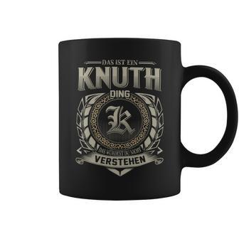 Das Ist Ein Knuth Ding Knuth Name Tassen - Geschenkecke