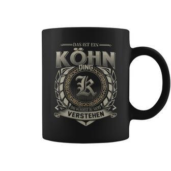 Das Ist Ein Koehn Ding Koehn Name Tassen - Geschenkecke