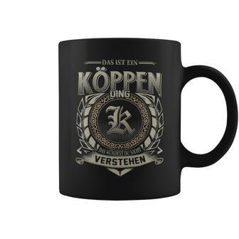 Das Ist Ein Koeppen Ding Koeppen Name Tassen - Geschenkecke