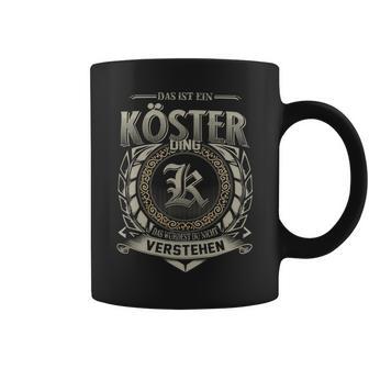 Das Ist Ein Koester Ding Koester Name Tassen - Geschenkecke