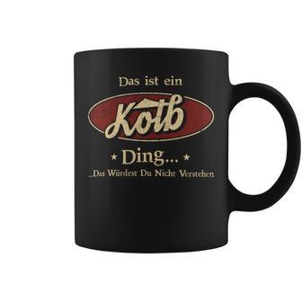 Das Ist Ein Kolb Ding Das Würdest Du Nicht Verstehen Kolb Name Tassen - Geschenkecke