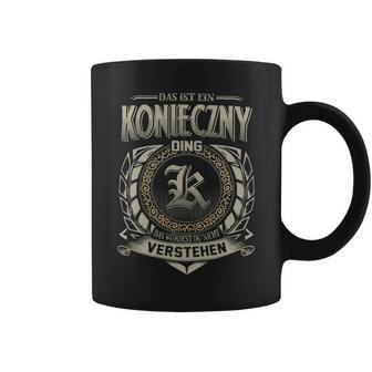 Das Ist Ein Konieczny Ding Konieczny Name Tassen - Geschenkecke