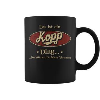 Das Ist Ein Kopp Ding Das Würdest Du Nicht Verstehen Kopp Name Tassen - Geschenkecke