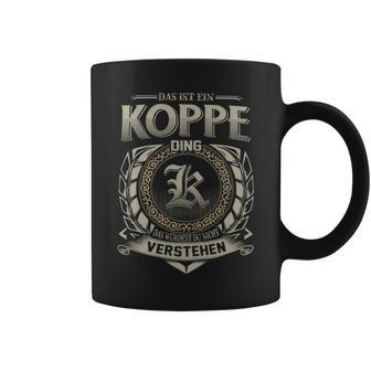 Das Ist Ein Koppe Ding Koppe Name Tassen - Geschenkecke