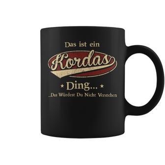 Das Ist Ein Kordas Ding Das Würdest Du Nicht Verstehen Kordas Name Tassen - Geschenkecke