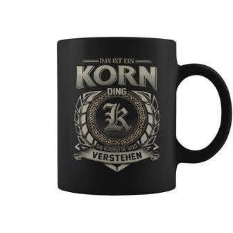 Das Ist Ein Korn Ding Korn Name Tassen - Geschenkecke