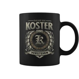 Das Ist Ein Koster Ding Koster Name Tassen - Geschenkecke