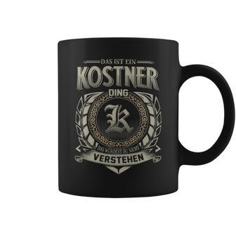 Das Ist Ein Kostner Ding Kostner Name Tassen - Geschenkecke