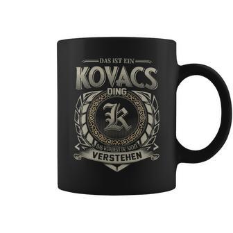 Das Ist Ein Kovacs Ding Kovacs Name Tassen - Geschenkecke