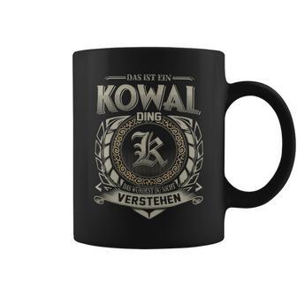 Das Ist Ein Kowal Ding Kowal Name Tassen - Geschenkecke