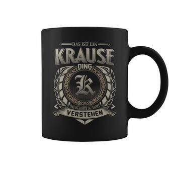 Das Ist Ein Krause Ding Krause Name Tassen - Geschenkecke