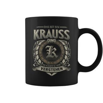 Das Ist Ein Krauss Ding Krauss Name Tassen - Geschenkecke